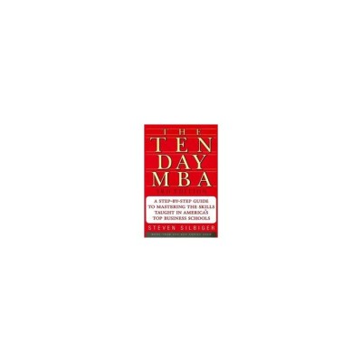 The Ten-Day MBA: A Step-By-Step Guide to Mastering the Skills Taught in America&amp;#039;s Top Business Schools foto