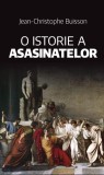 Cumpara ieftin O istorie a Asasinatelor