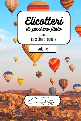 Elicotteri di zucchero filato volume 1: raccolta di poesie foto