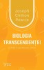 Biologia Transcendentei,Joseph Chilton Pearce - Editura For You