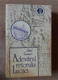 Adevarul retorului Lucaci- Mihail Daconescu