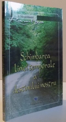 SCHIMBAREA LINIEI TEMPORALE A DESTINULUI NOSTRU , 2009 foto