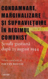 Condamnare, marginalizare și supraviețuire &icirc;n regimul comunist - Hardcover - Zolt&aacute;n Rost&aacute;s - Cartier