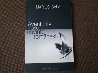 Marius Sala - Aventurile unor cuvinte romanesti AUTOGRAF 24/0 foto