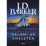 Valami az emeleten - J.D. Barker