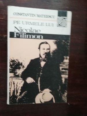 Pe urmele lui Nicolae Filimon - Constantin Mateescu foto
