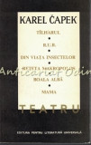 Cumpara ieftin Teatru - Karel Capek - Tiraj: 5145 Ex. - Talharul; Rur; Din Viata Insectelor