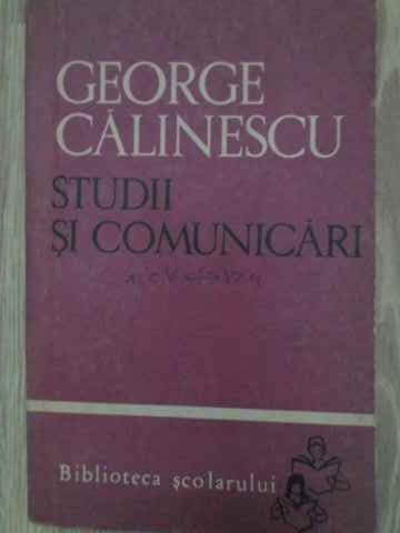 STUDII SI COMUNICARI-GEORGE CALINESCU-268526