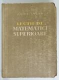 LECTII DE MATEMATICI SUPERIOARE de CAIUS IACOB , 1959