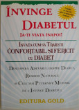 Invinge diabetul! Invata cum sa traiesti confortabil si fericit cu diabet