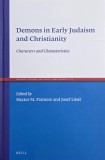 Demons in Early Judaism and Christianity. Characters and Characteristics. Edited by Hector M. Patmore and Josef Lossl