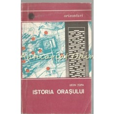 Istoria Orasului - Leon Topa