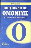 DICTIONAR DE OMONIME SI CUVINTE POLISEMANTICE-CRISTINA VASILE-259218