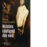 Hristos rastignit din nou - Nikos Kazantsakis, Ion Diaconescu