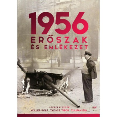 1956: Erőszak &amp;eacute;s eml&amp;eacute;kezet - M&amp;uuml;ller Rolf foto