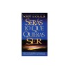 Seras Lo Que Quieras Ser