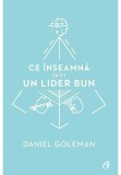 Cumpara ieftin Ce inseamna sa fii un lider bun, Curtea Veche