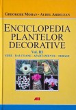 Enciclopedia plantelor decorative, vol. III. Sere, balcoane, apartamente, terase - Gheorghe Mohan, Aurel Ardelean