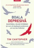 Boala depresiva. Blestemul celor puternici (si cum sa depasesti problemele cele mai des intalnite)/Tim Cantopher