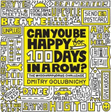 Can You Be Happy for 100 Days in a Row | Dmitry Golubnichy