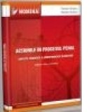 Actiunile in procesul penal - editia a II-a - Theodor Mrejeru, Bogdan Mrejeru