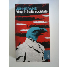 VIATA IN INALTA SOCIETATE - John BRAINE