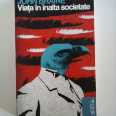 VIATA IN INALTA SOCIETATE - John BRAINE