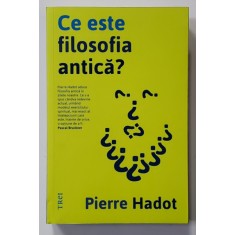 CE ESTE FILOSOFIA ANTICA ? de PIERRE HADOT , 2020 *PREZINTA HALOURI DE APA