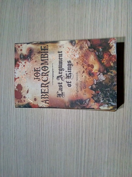 LAST ARGUMENT OF KINGS -The First Law, Book Three - Joe Abercrombie -2009, 695p.