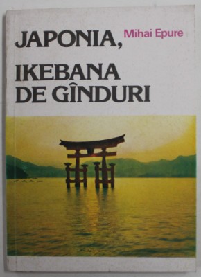 JAPONIA , IKEBANA DE GANDURI de MIHAI EPURE , 1991 , DEDICATIE * foto