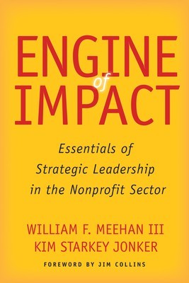Engine of Impact: Essentials of Strategic Leadership in the Nonprofit Sector foto