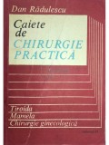 Dan Radulescu - Caiete de chirurgie practica (Editia: 1986)