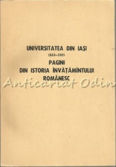 Universitatea Din Iasi 1860-1985. Pagini Din Istoria Invatamantului Romanesc foto