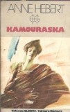 Roman Kamouraska de Anne Hebert, Editura Univers, Colectia Globus, 1986, Editie Veche
