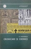 Cronicari si Cronici - D. Martinescu, 1967, Editura Stiintifica, Istorie Romania, Carte Veche