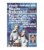 Vasile Dobrovici - Factorii de risc, diagnosticul si tratamentul