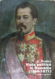 VIATA POLITICA IN ROMANIA (1866-1871)-V. RUSSU