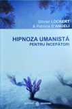 Olivier Lockert - Hipnoza umanista pentru incepatori
