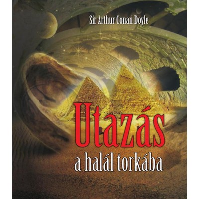 Utaz&amp;aacute;s a hal&amp;aacute;l tork&amp;aacute;ba - Arthur Conan Doyle foto
