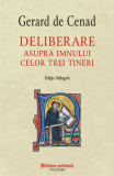 Deliberare asupra imnului celor trei tineri - Paperback brosat - Gerard de Cenad - Polirom