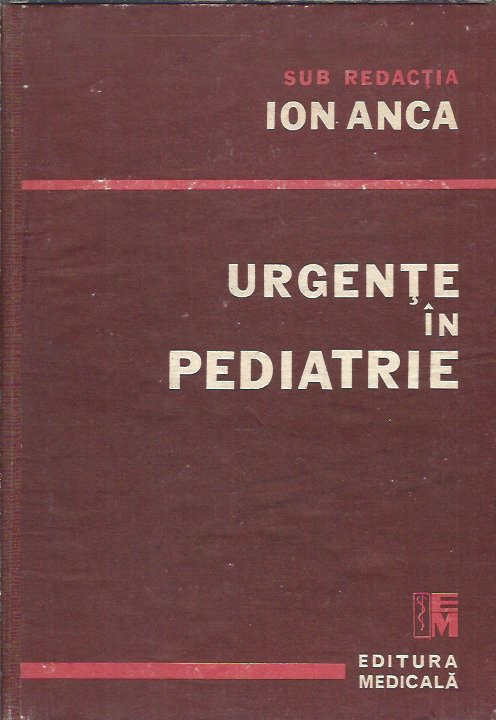 Urgente in pediatrie - (coord.) Ion Anca / cartonata, 580 pagini | Okazii.ro