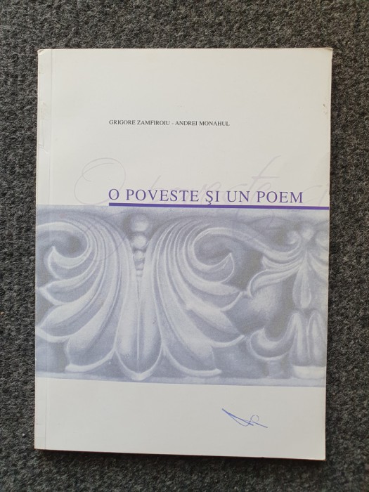 O POVESTE SI UN POEM - Grigore Zamfiroiu - Andrei Monahul