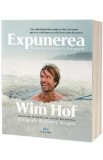Expunerea. Viata lui Iceman in fotografii - Wim Hof