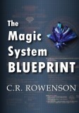 The Magic-System Blueprint: A Fiction Writer&#039;s Guide to Building Magic Systems