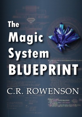 The Magic-System Blueprint: A Fiction Writer&amp;#039;s Guide to Building Magic Systems foto