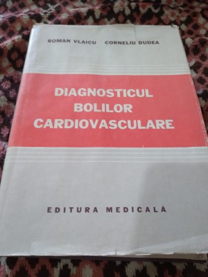 DIAGNOSTICUL BOLILOR CARDIOVASCULARE-ROMAN VLAICU foto