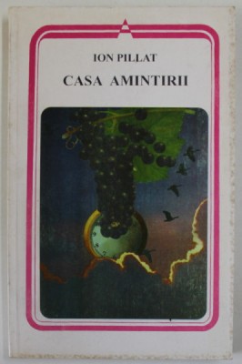 CASA AMINTIRII , poezii de ION PILLAT , 1996 foto