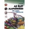Az &eacute;let alapk&eacute;rd&eacute;sei - G&eacute;n, ember, t&aacute;rsadalom - I. N. Smeretle