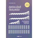 &Ouml;r&ouml;klődő traum&aacute;k - Fel&eacute;p&uuml;l&eacute;sem a komplex PTSD-ből - Stephanie Foo