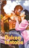 Dulcea tentatie - Marcia Evanick